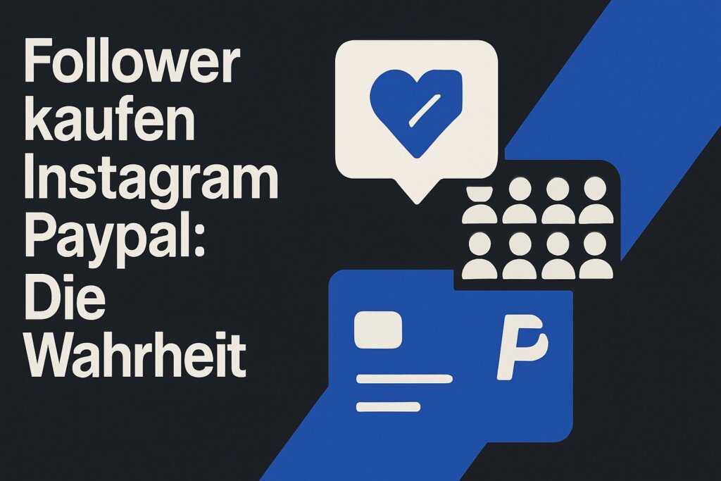 Follower kaufen Instagram Paypal: Die Wahrheit