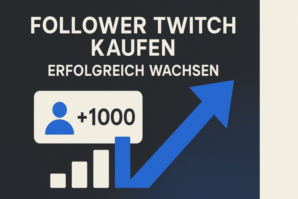 Follower Twitch Kaufen: Erfolgreich Wachsen