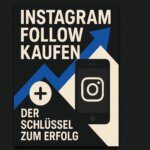 Followe kaufen: Der Schlüssel zum Erfolg