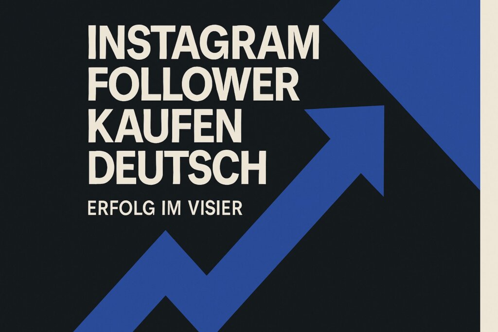 Instagram Follower kaufen Deutsch: Erfolg im Visier