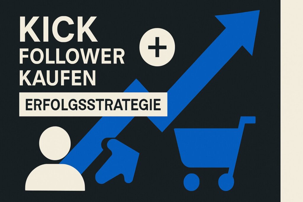 Kick Follower Kaufen: Erfolgsstrategie