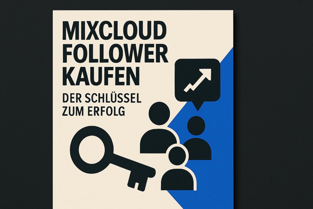 Mixcloud Follower kaufen: Der Schlüssel zum Erfolg