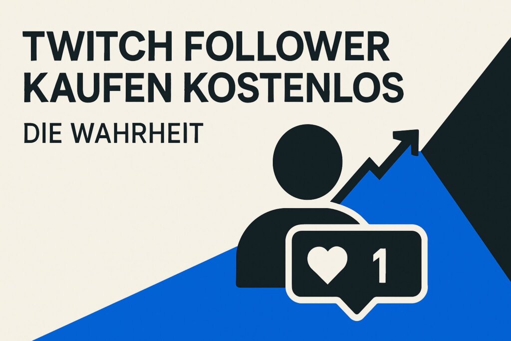 Twitch Follower kaufen kostenlos: Die Wahrheit