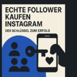 Echte Instagram Follower kaufen: Der Schlüssel zum Erfolg