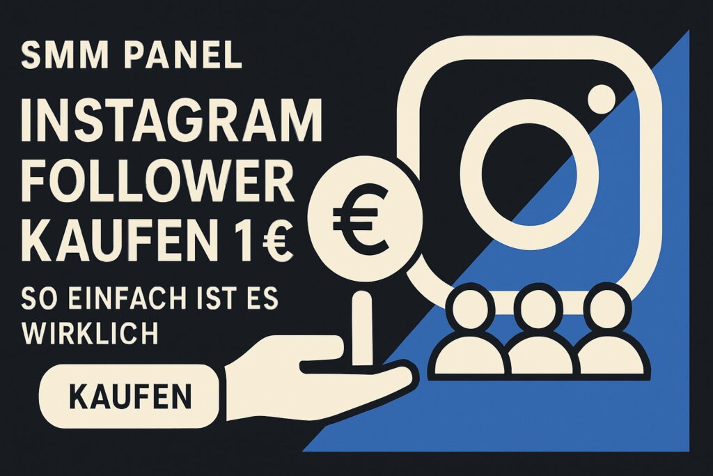 Instagram Follower kaufen 1 €: So einfach ist es wirklich