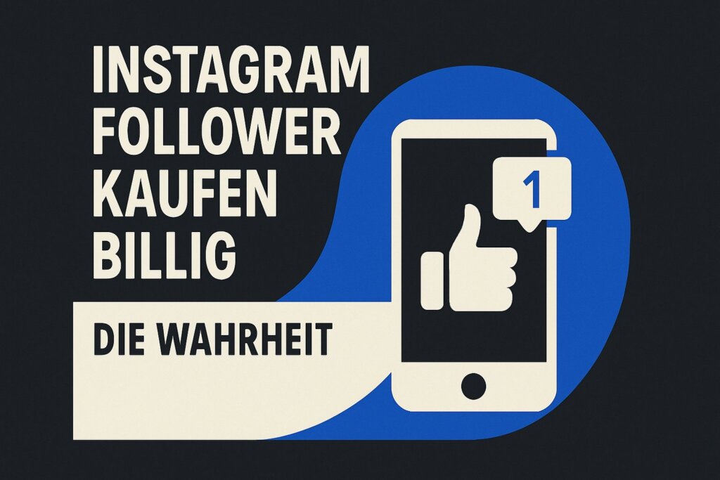 Instagram Follower Kaufen Billig: Die Wahrheit