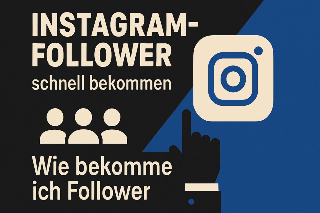 Instagram Follower schnell bekommen