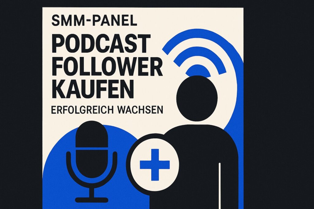 Podcast Follower Kaufen: Erfolgreich Wachsen